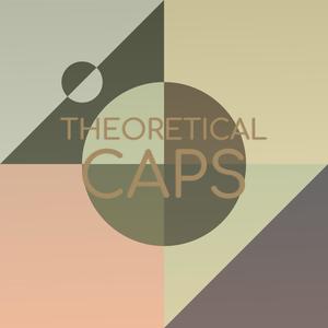 Theoretical Caps