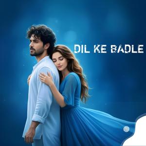 DIL KE BADLE