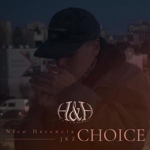 CHOICE (feat. Nico Herencia & JKZ) (Explicit)