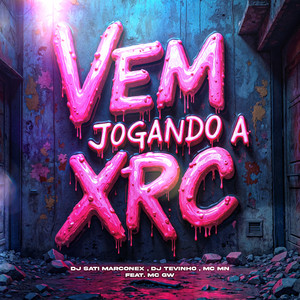DJ SATI MARCONEX - VEM JOGANDO A XRC (feat. Mc Gw) (Explicit)