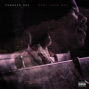 Don't Know Why (Explicit)