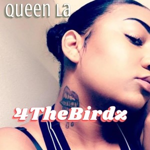 Queen La (4TheBirdz) [Explicit]