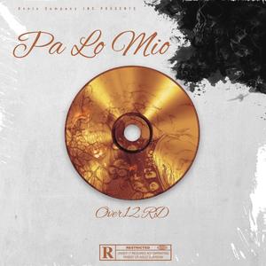 Pa Lo Mio (feat. Over12 RD)