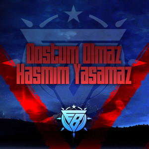 Dostum Olmaz Hasmım Yaşamaz