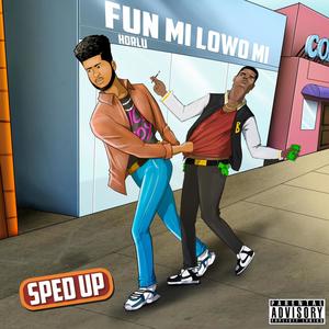 Fun Mi Lowo Mi (Sped Up)