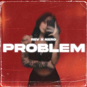 Problem (feat. Nero) [Explicit]