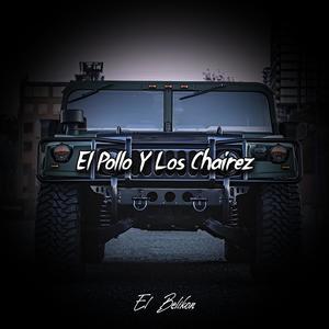 El Pollo Y Los Chairez (Explicit)