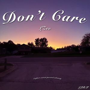 Don't Care (Explicit)