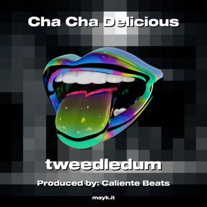 Cha Cha Delicious (Explicit)