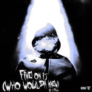 Five On It (Who Woulda Knew) [Explicit]