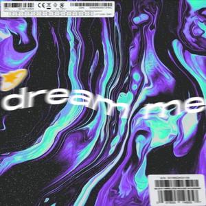 Dream me?