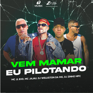 Vem Mamar Eu Pilotando (Explicit)