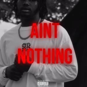 Ain't Nothing (Explicit)