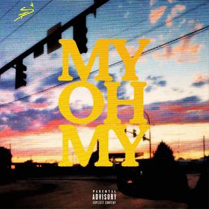 MY OH MY (Explicit)