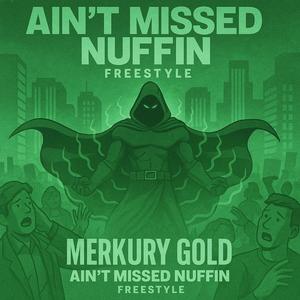 Aint Missed Nuffin (Explicit)