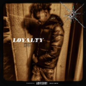 Loyalty (Explicit)