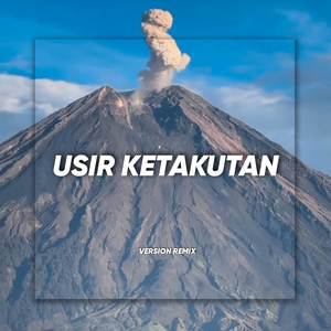 Usir KETAKUTAN ( Version Remix )