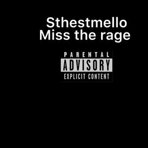 Miss the rage (Explicit)