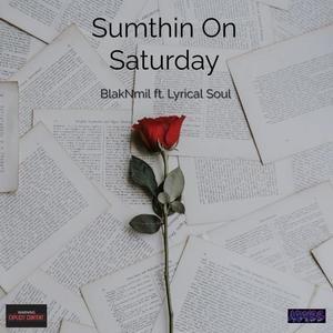 Sumthin On Saturday (feat. Lyrical Soul) [Explicit]