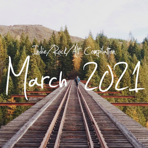 Indie / Rock / Alt Compilation - March 2021