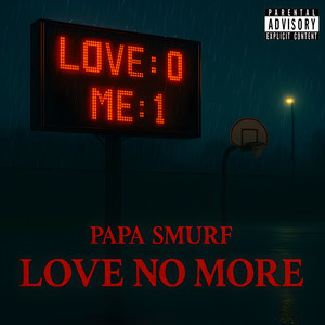 Love No More (Explicit)