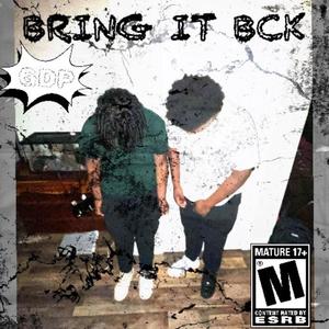 Bring it Bck (feat. GDP_Punchin) (Explicit)