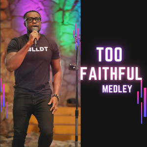 Too Faithful Medley (Live)
