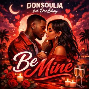 Be mine (feat. DeeBhoy)