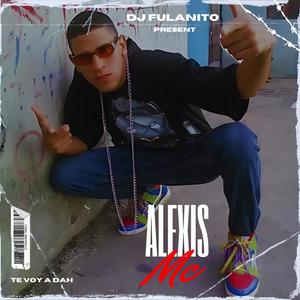 Te Voy A Dah!!! (feat. Alexis Mc)