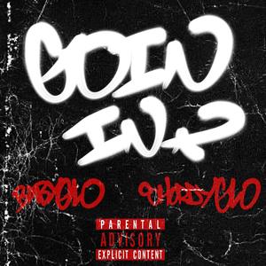 Goin In (feat. Shordy Glo) (Explicit)