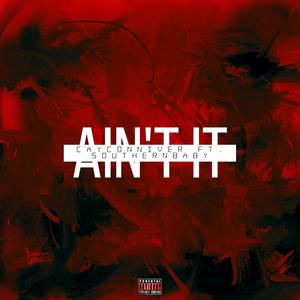 Ain't It (feat. SouthernBaby) [Explicit]