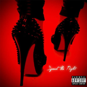 Spend the Night (Explicit)