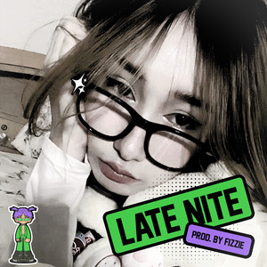 LATE NITE (Explicit)