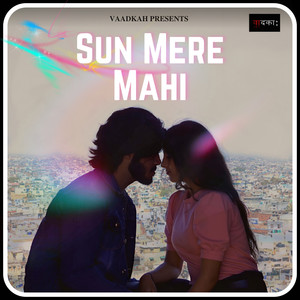 Sun Mere Mahi