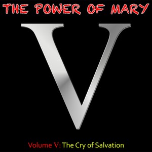 The Power of Mary, Volume 5: The Cry of Salvation