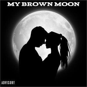 My Brown Moon