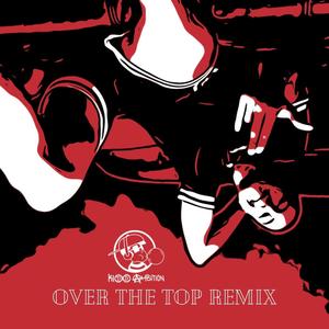 Over The Top (Remix) [Explicit]