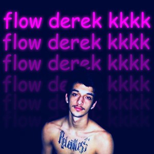 Flow Derek Kkkk