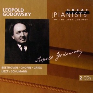 Leopold Godowsky (Great Pianists of The 20th Century, Vol. 38)