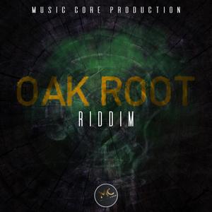 Oak Root Riddim (Explicit)