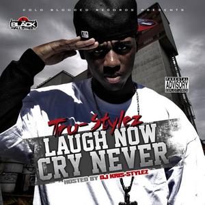 Laugh Now Cry Never (Explicit)