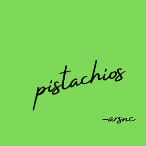 pistachios (Explicit)