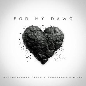 For My Dawg (feat. A1-2k) [Explicit]
