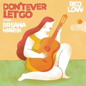 Don't Ever Let Go (feat. Breana Marin)