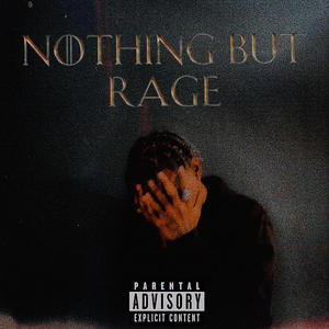 Nothing But Rage (Explicit)