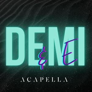 Demi & E (feat. Eson) (Acapella|Explicit)
