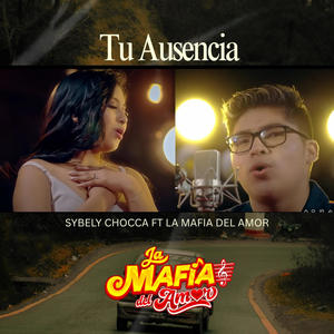 TU AUSENCIA (SYBELY Y LA MAFIA)