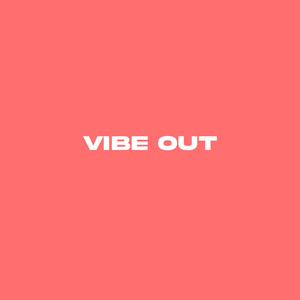 Vibe Out