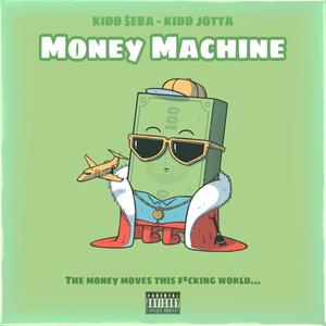 Money Machine (feat. Kidd Jotta)