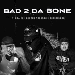 Bad 2 Da Bone (feat. Jojo2Faded) (Explicit)